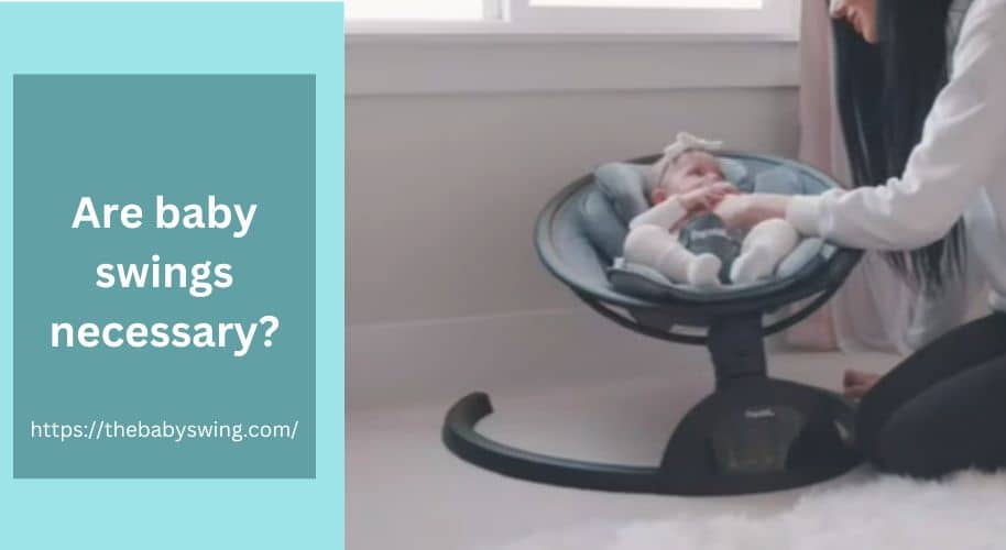 Are Baby Swings Necessary?