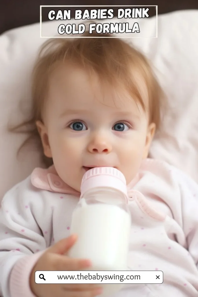 Can Babies Drink Cold Formula