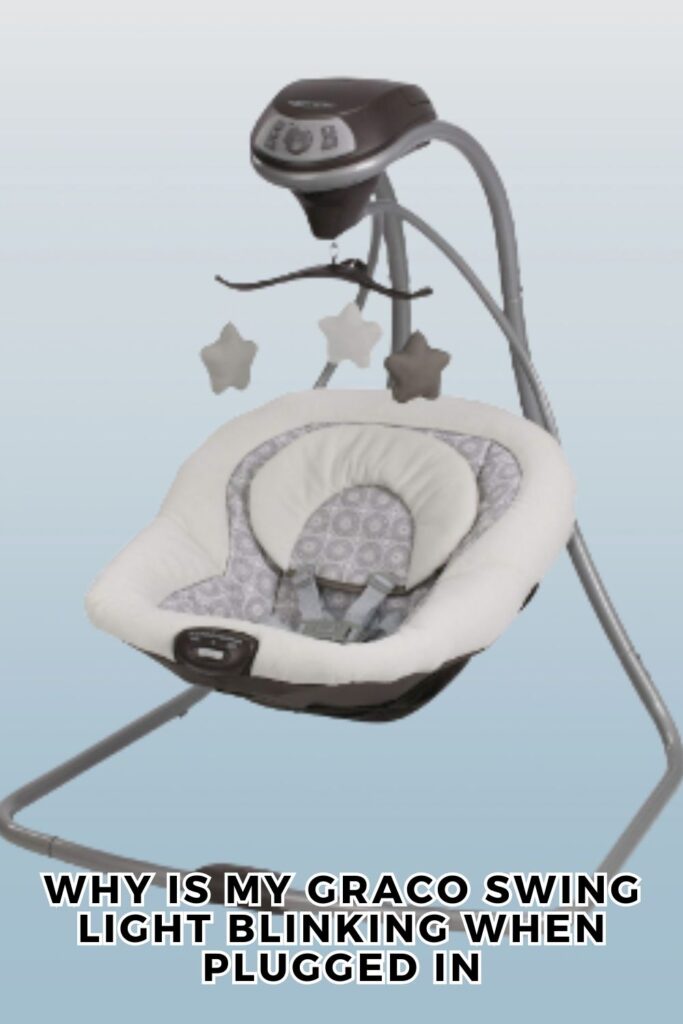 Why Is My Graco Swing Light Blinking When Plugged In
