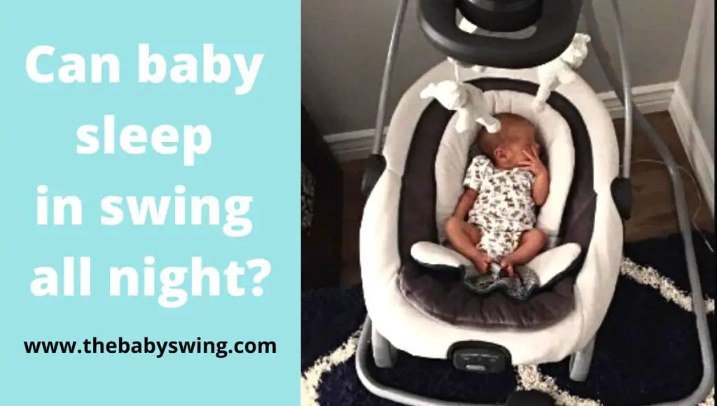 Can baby sleep in swing all night