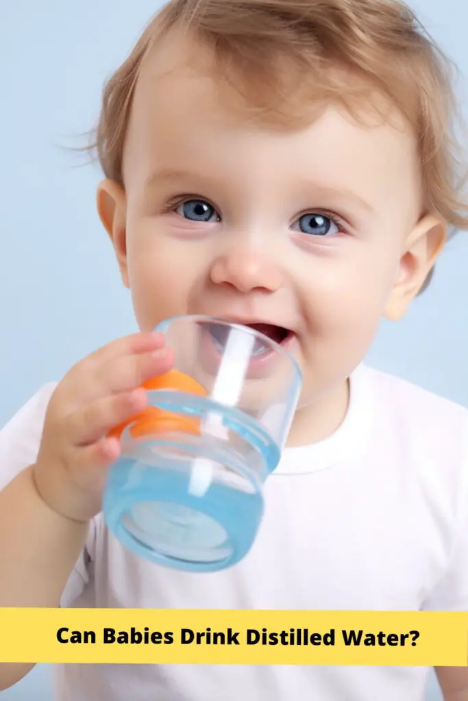 Can Babies Drink Distilled Water